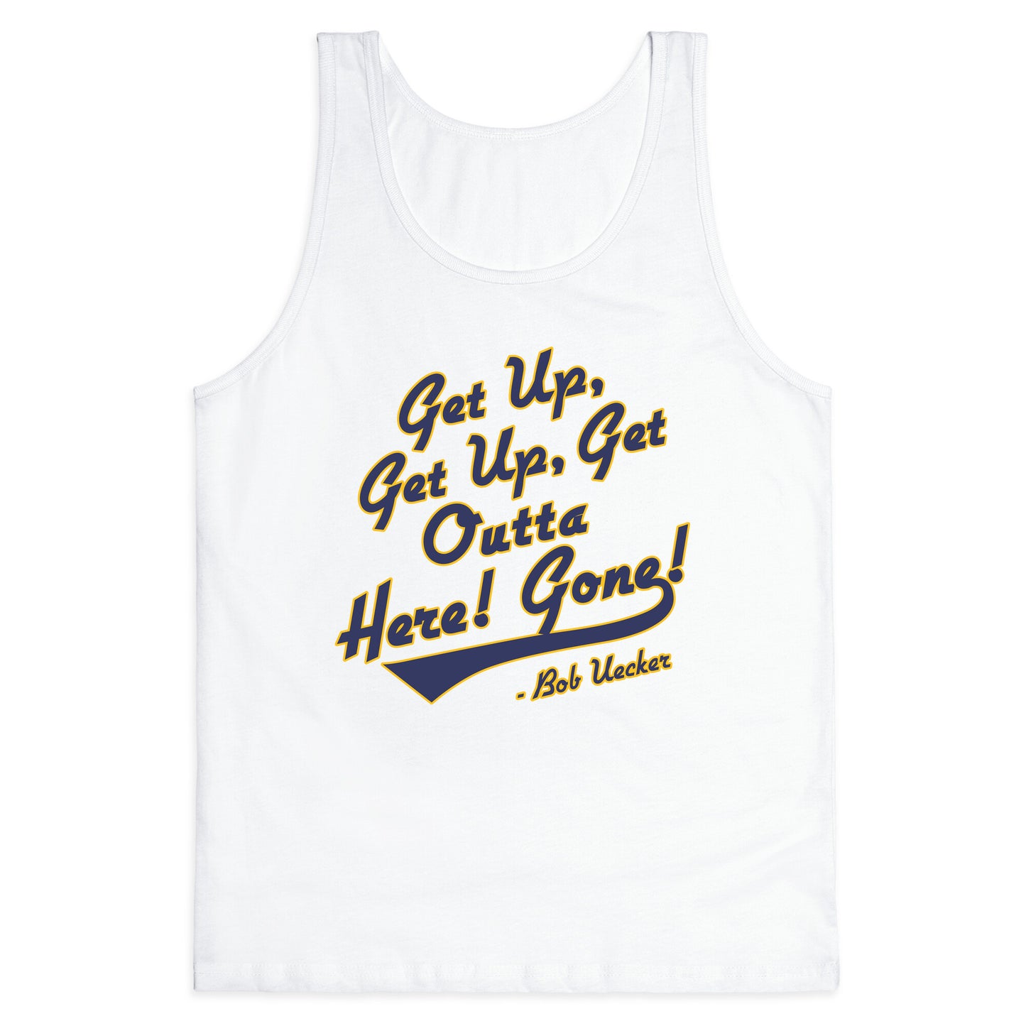 Bob Uecker Get Up Get Up Tank Top