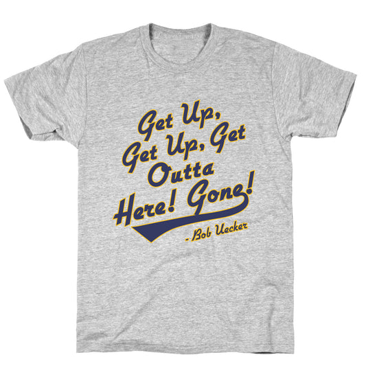 Bob Uecker Get Up Get Up T-Shirt
