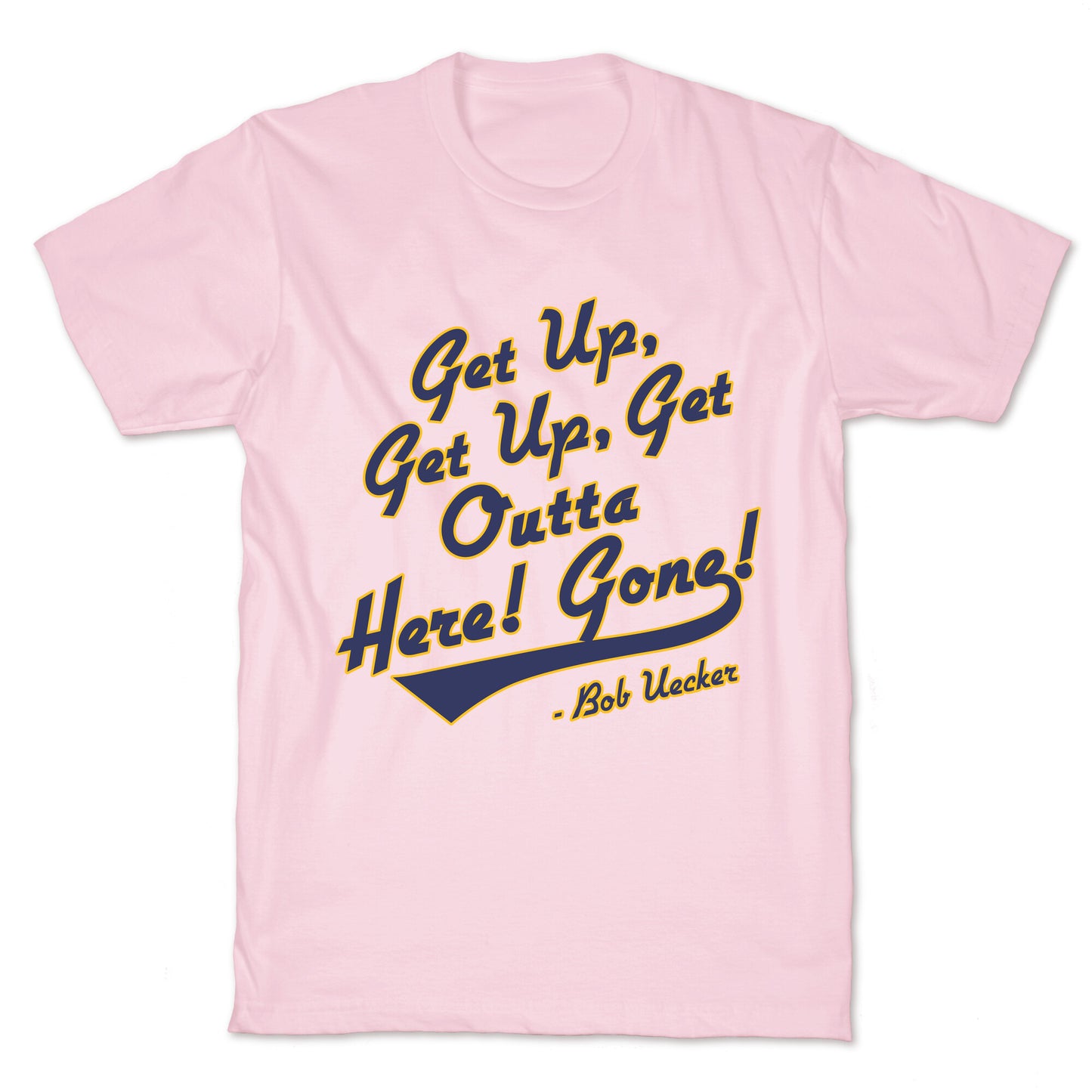 Bob Uecker Get Up Get Up T-Shirt