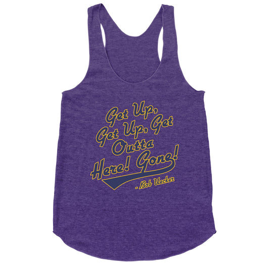 Bob Uecker Get Up Get Up Racerback Tank