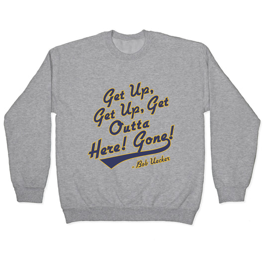 Bob Uecker Get Up Get Up Crewneck Sweatshirt