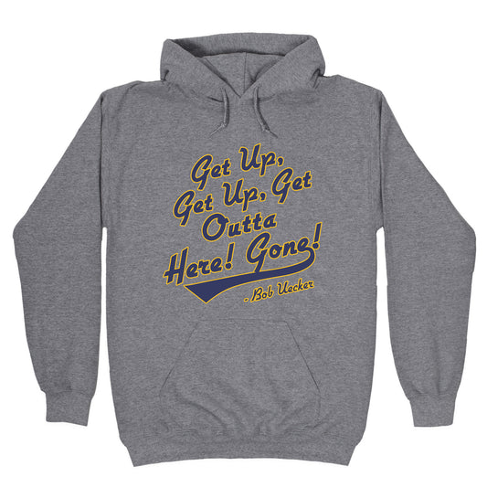 Bob Uecker Get Up Get Up Hoodie