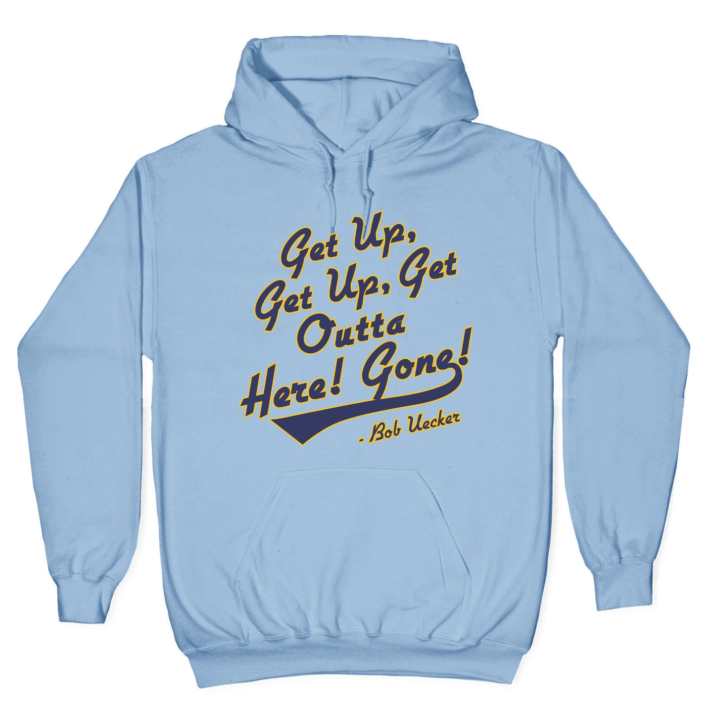 Bob Uecker Get Up Get Up Hoodie