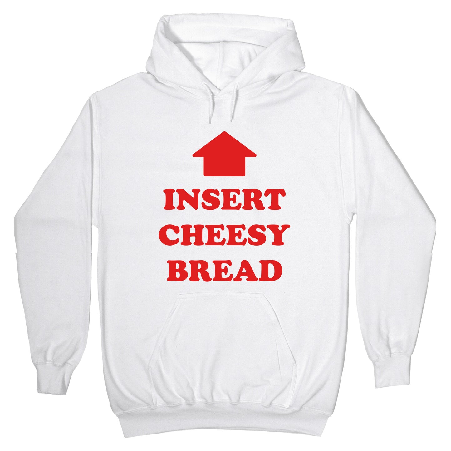 Insert Cheesy Bread Hoodie