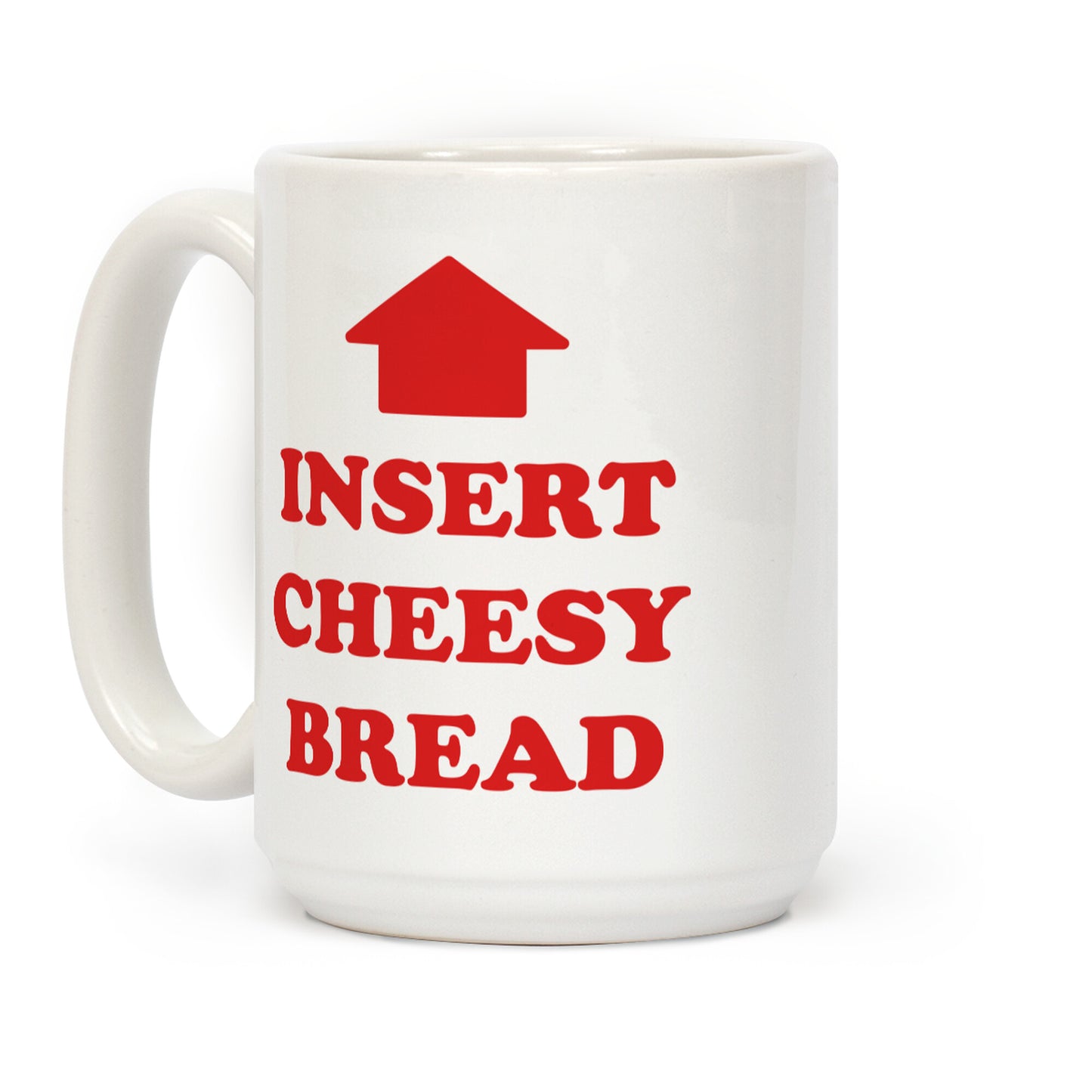 Insert Cheesy Bread Coffee Mug