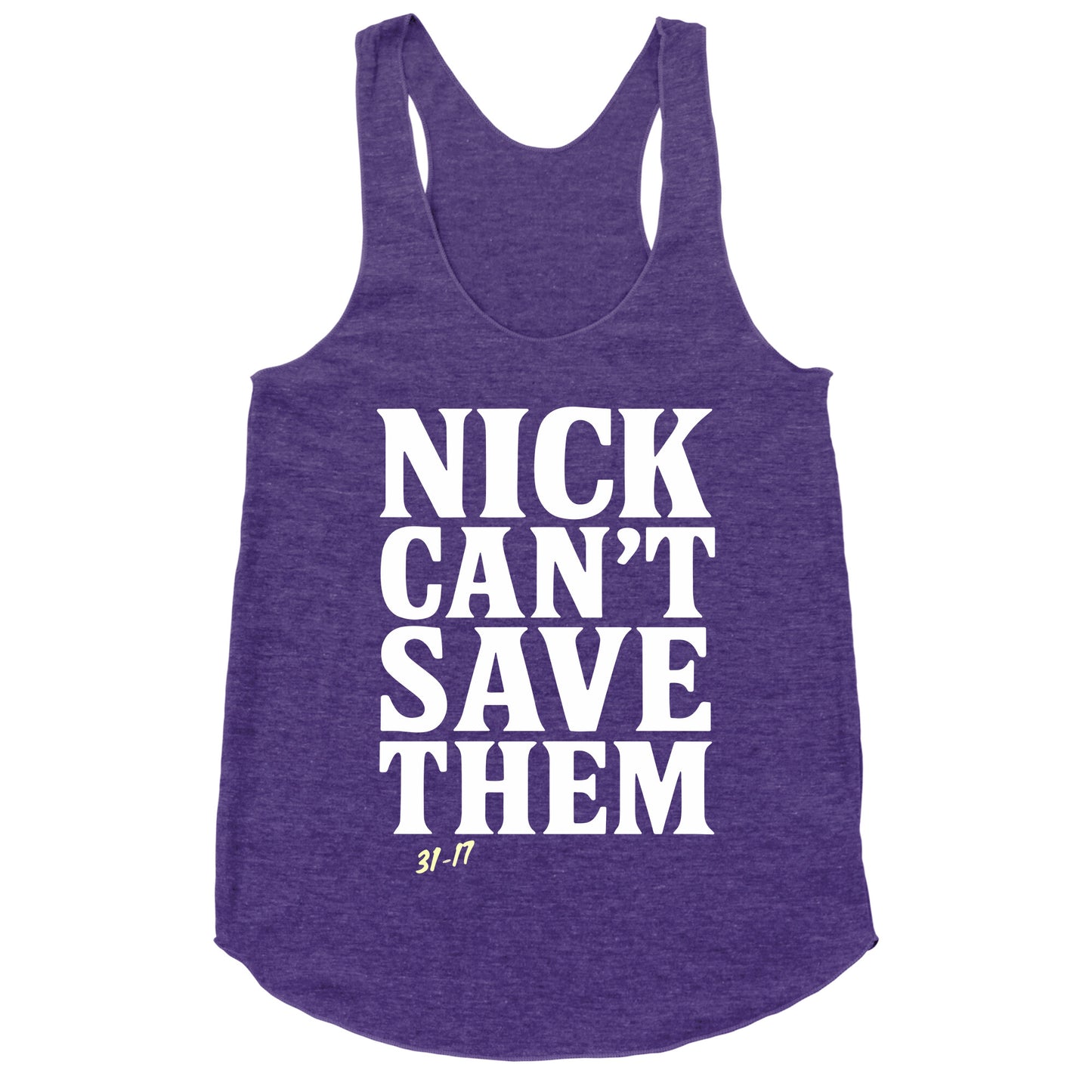 Nick Cant Save Them Racerback Tank