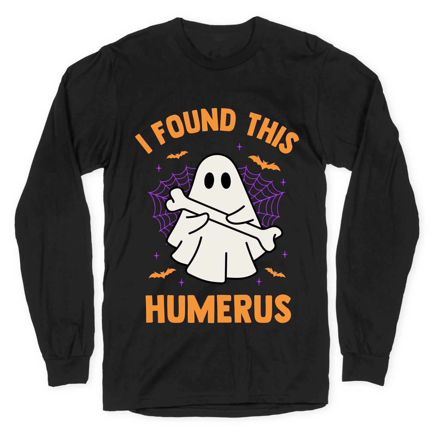 I Found This Humerus Longsleeve Tee