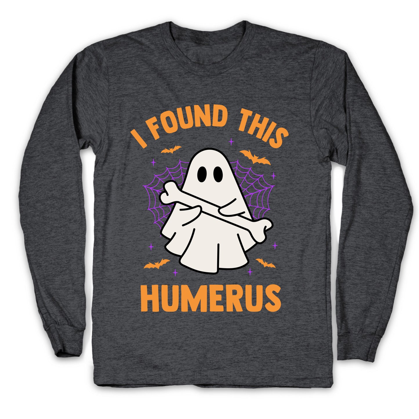 I Found This Humerus Longsleeve Tee