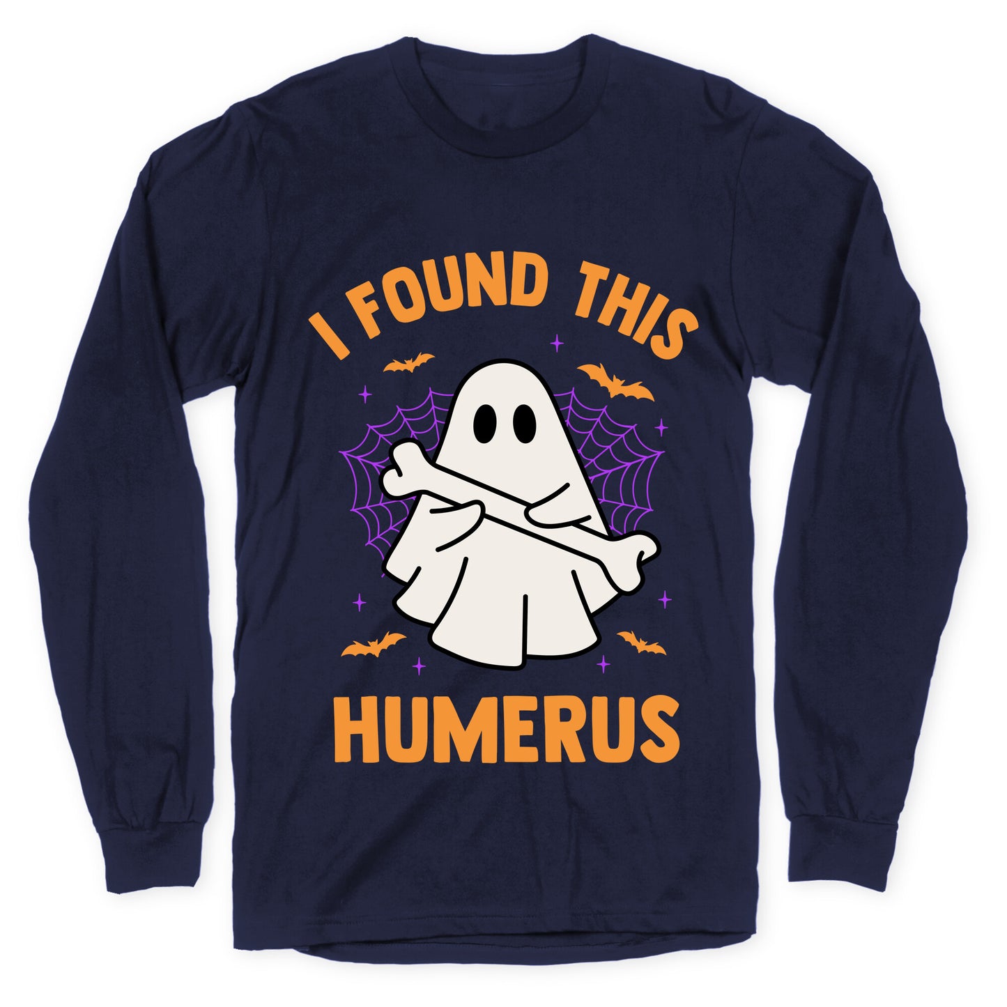 I Found This Humerus Longsleeve Tee