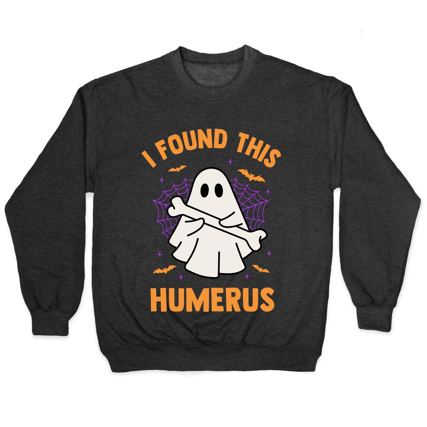 I Found This Humerus Crewneck Sweatshirt