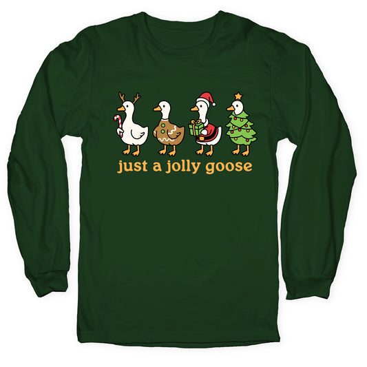 Just a Jolly Goose Christmas Longsleeve Tee