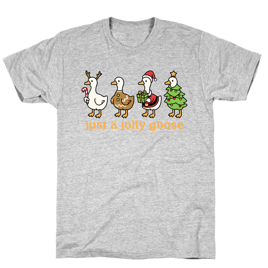 Just a Jolly Goose Christmas T-Shirt