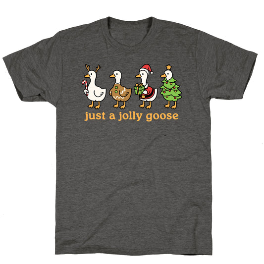 Just a Jolly Goose Christmas Unisex Triblend Tee