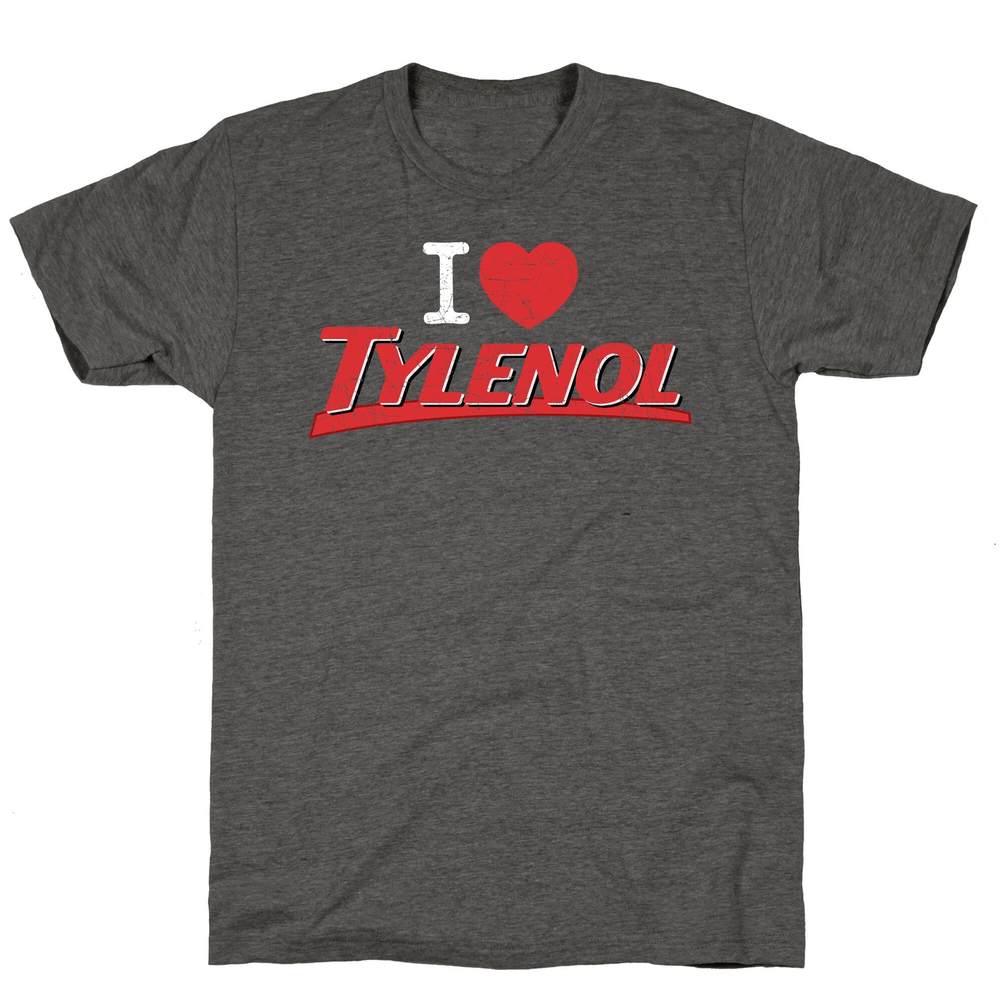 I Love Tylenol Unisex Triblend Tee