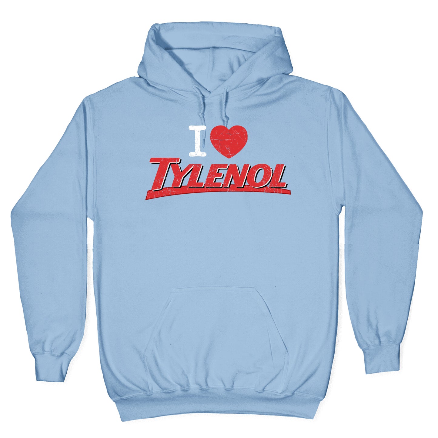 I Love Tylenol Hoodie