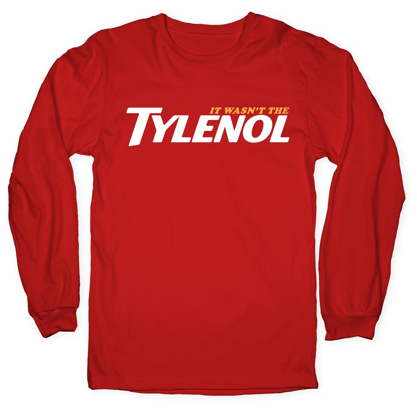 It Wasnt The Tylenol Autism Awareness Longsleeve Tee