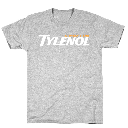 It Wasnt The Tylenol Autism Awareness T-Shirt