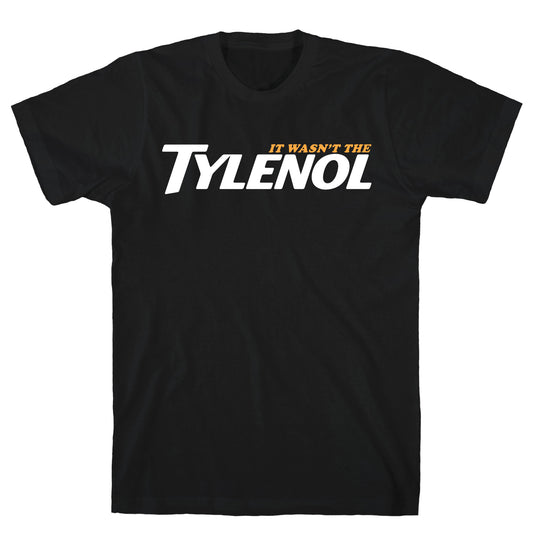 It Wasnt The Tylenol Autism Awareness T-Shirt