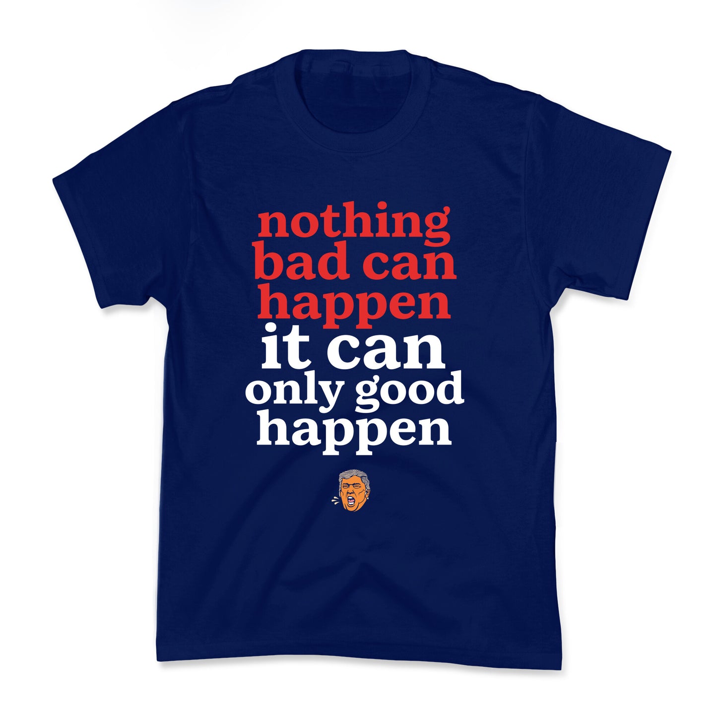 Nothing Bad Can Happen Trump Kids Tee