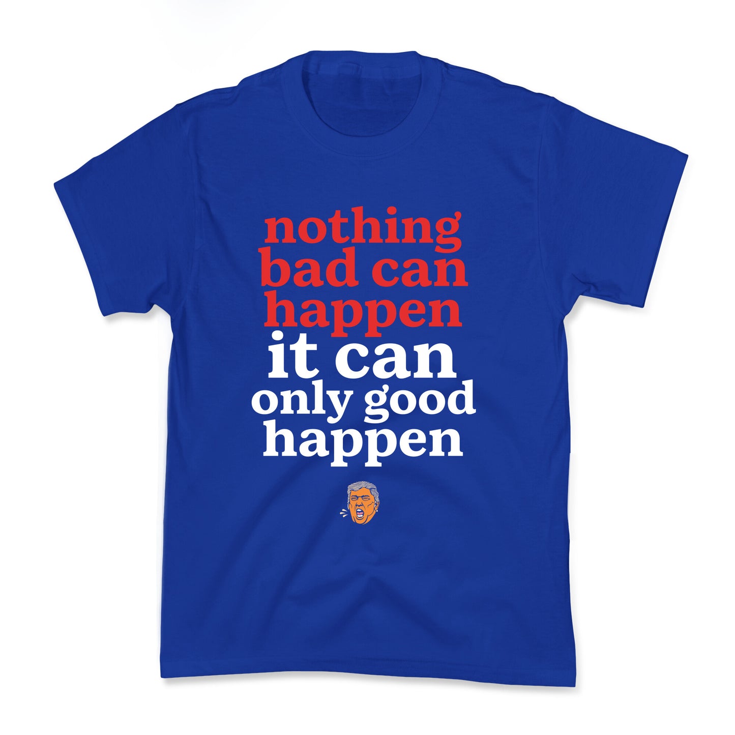 Nothing Bad Can Happen Trump Kids Tee