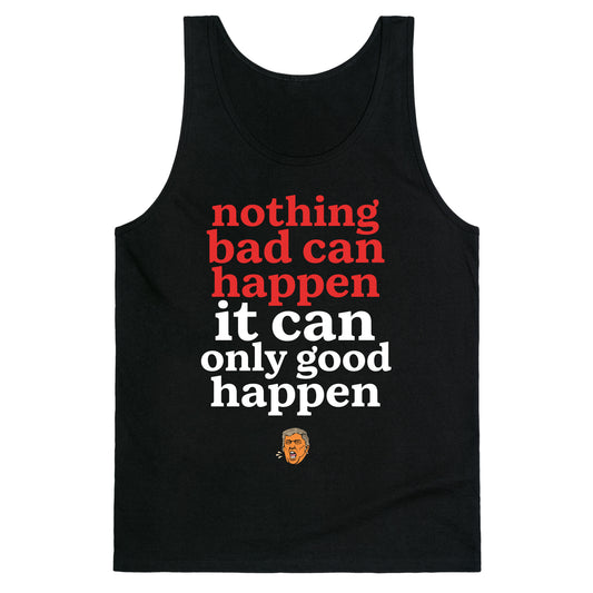 Nothing Bad Can Happen Trump Tank Top