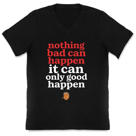 Nothing Bad Can Happen Trump V-Neck