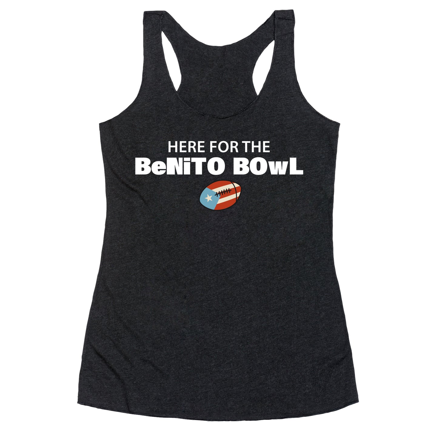 Here for the Benito Bowl Racerback Tank