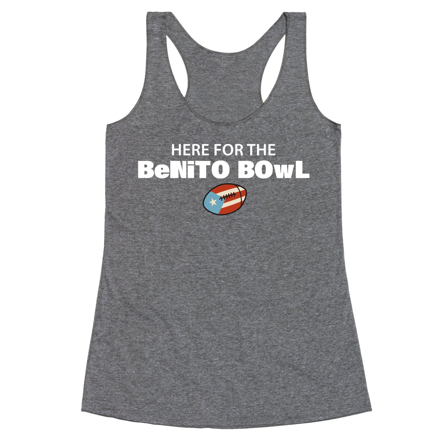Here for the Benito Bowl Racerback Tank