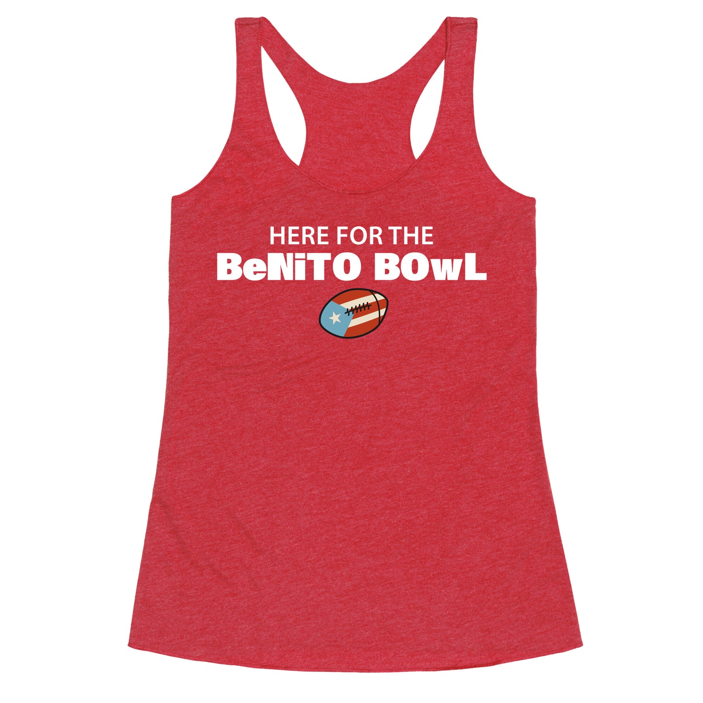 Here for the Benito Bowl Racerback Tank