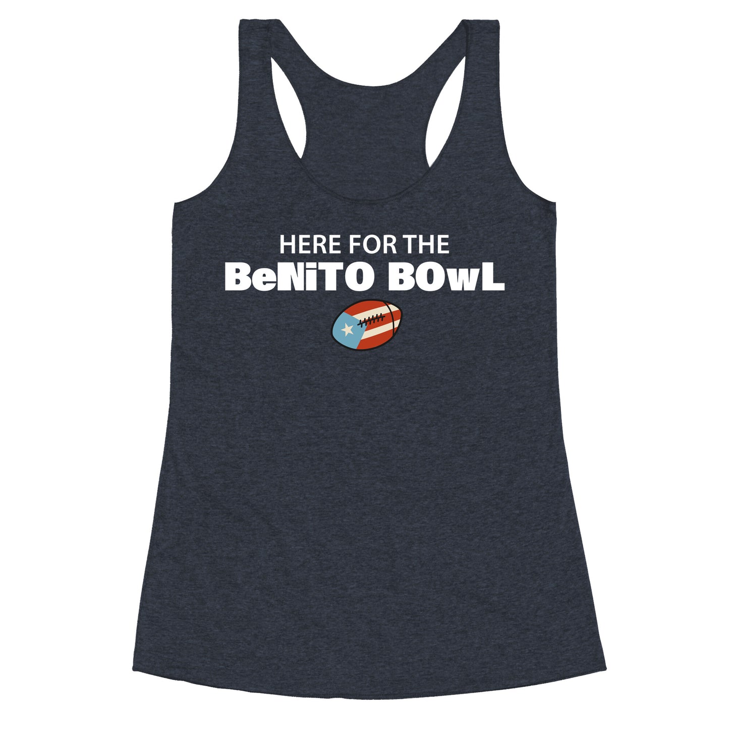 Here for the Benito Bowl Racerback Tank