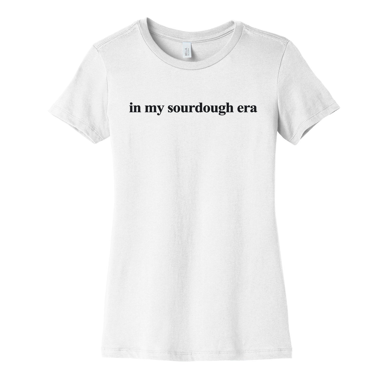 In My Sourdough Era Womens Cotton Tee