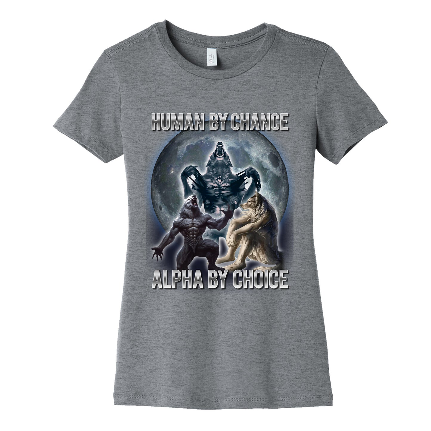 Human by Chance, Alpha by Choice Womens Cotton Tee