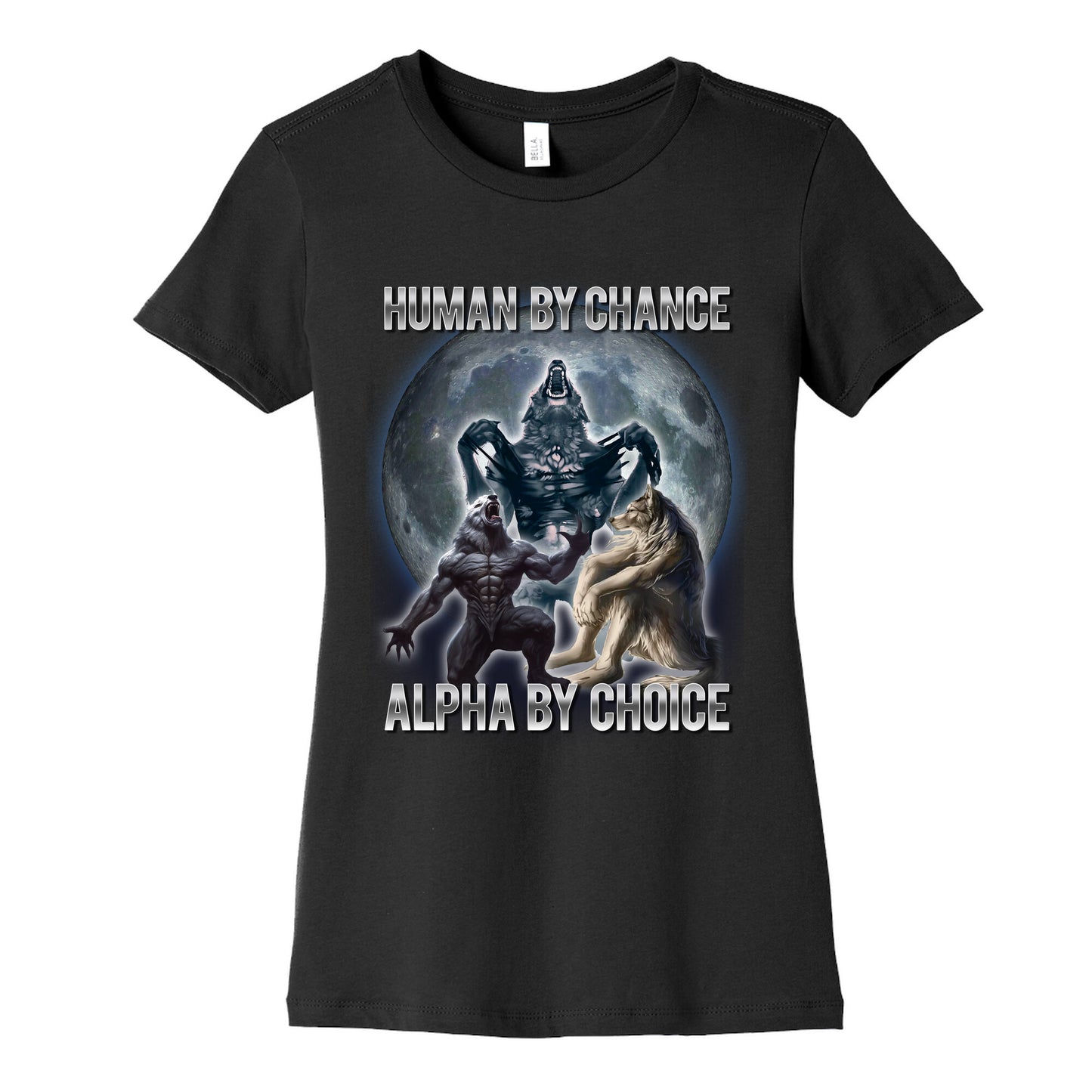 Human by Chance, Alpha by Choice Womens Cotton Tee
