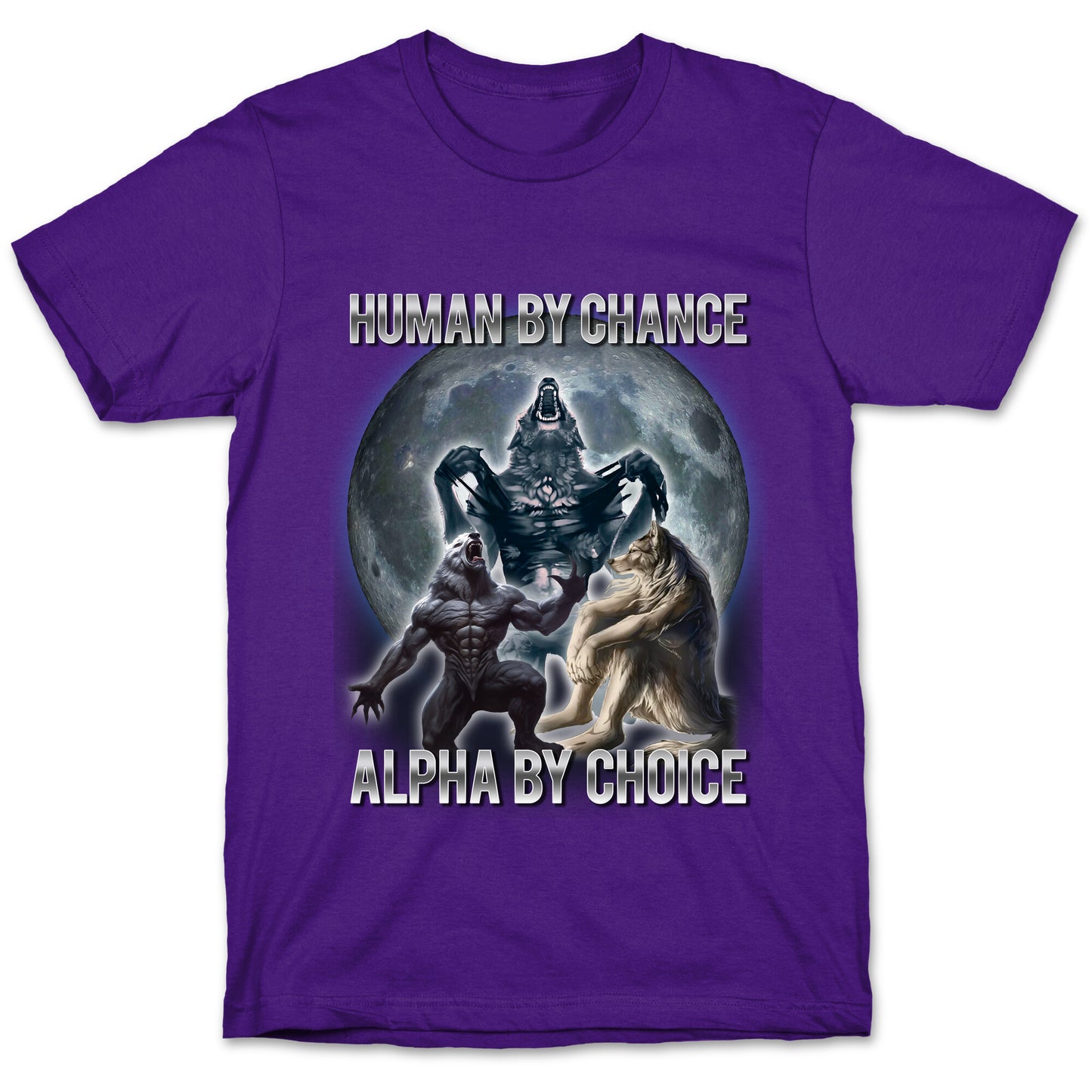Human by Chance, Alpha by Choice T-Shirt