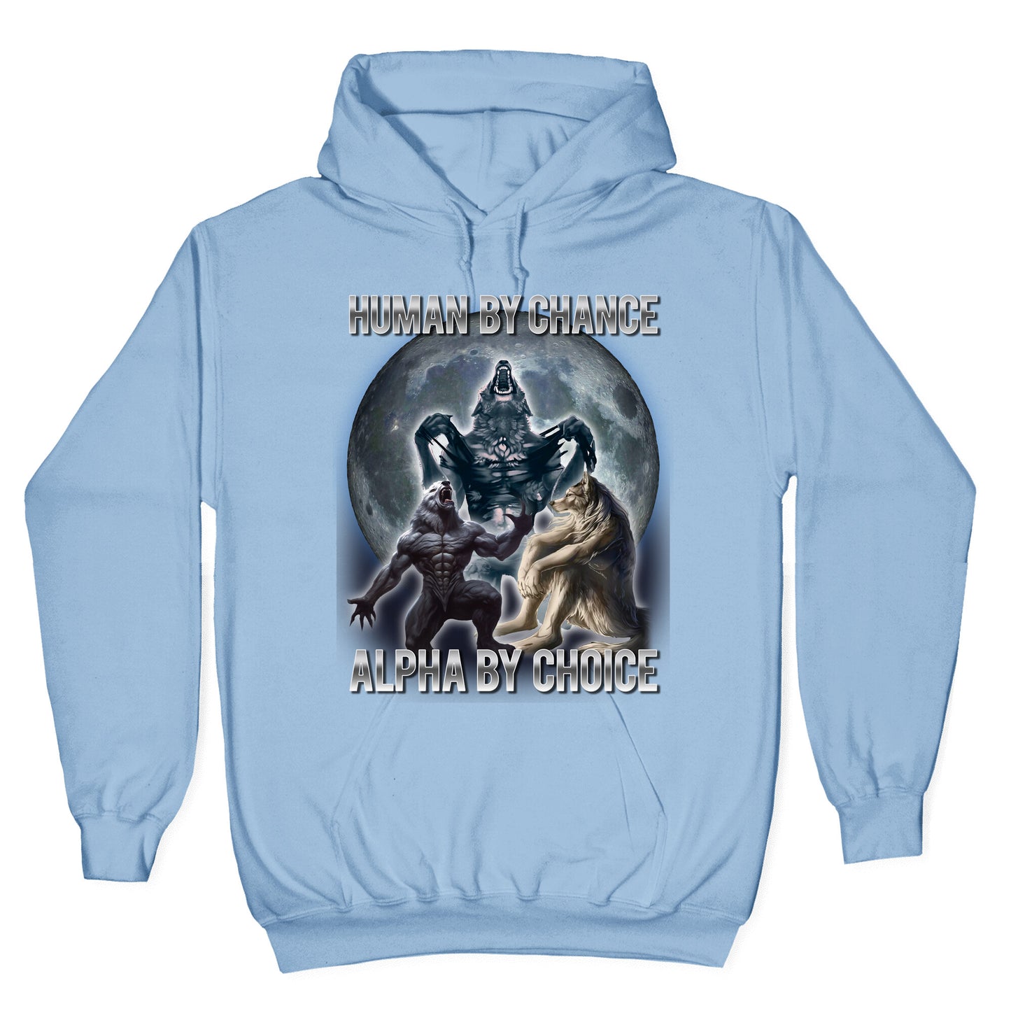 Human by Chance, Alpha by Choice Hoodie