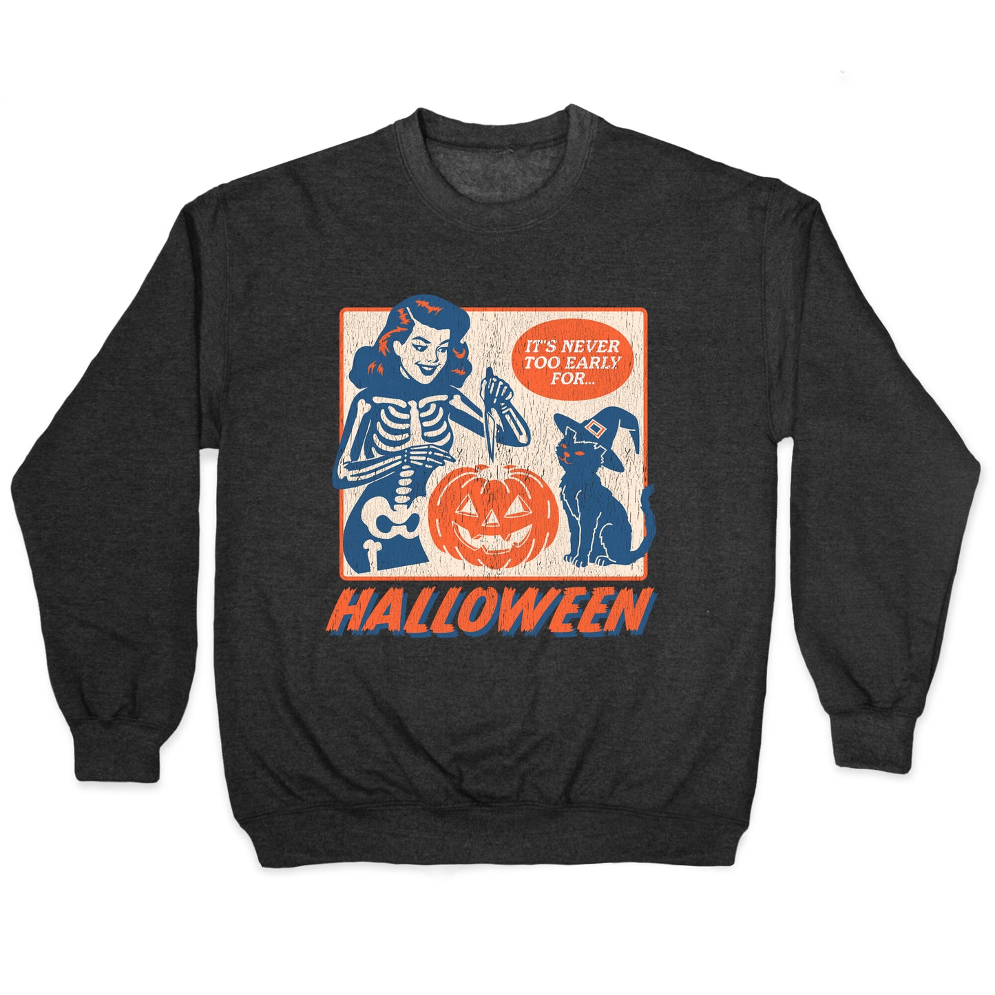 Never Too Early for Halloween Crewneck Sweatshirt