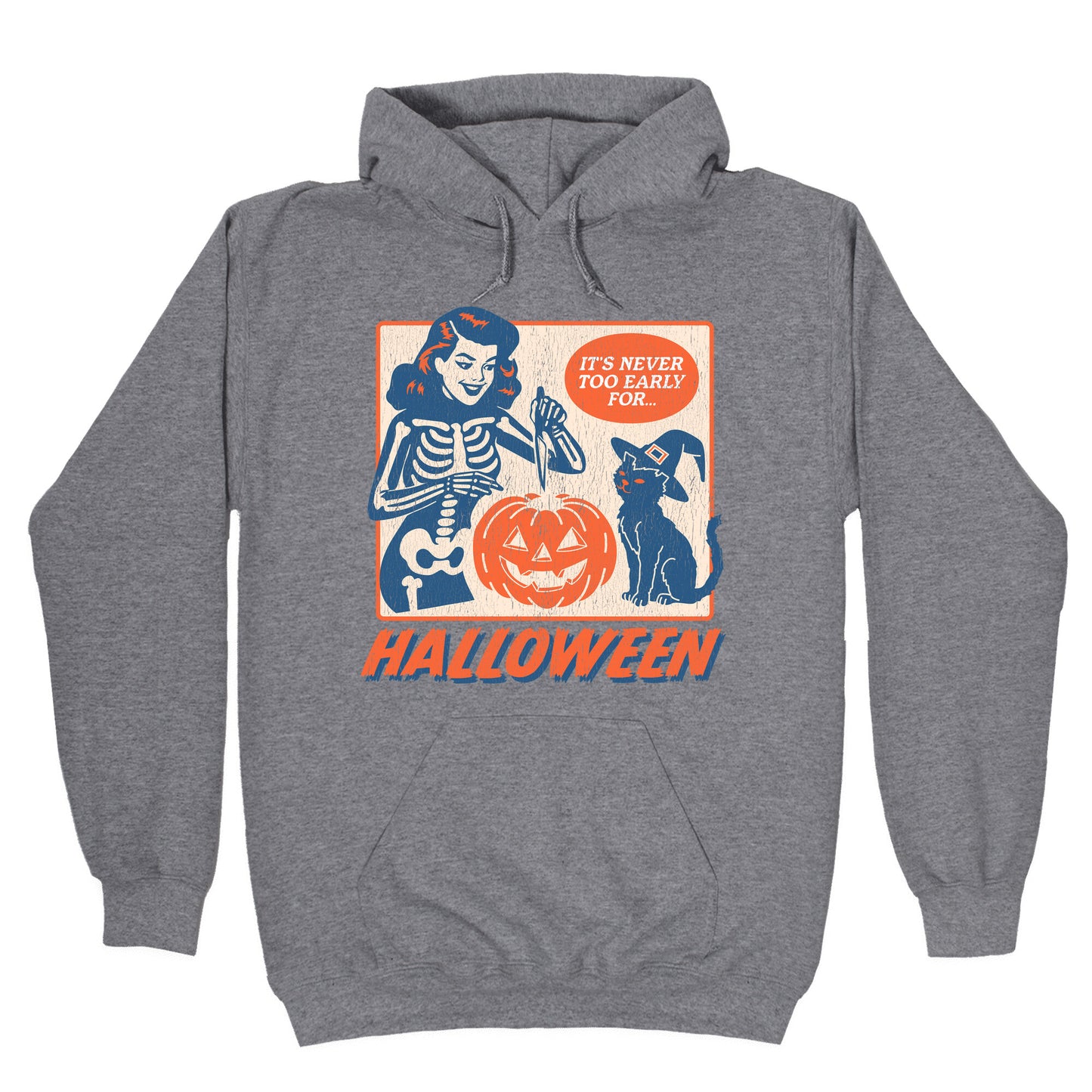 Never Too Early for Halloween Hoodie