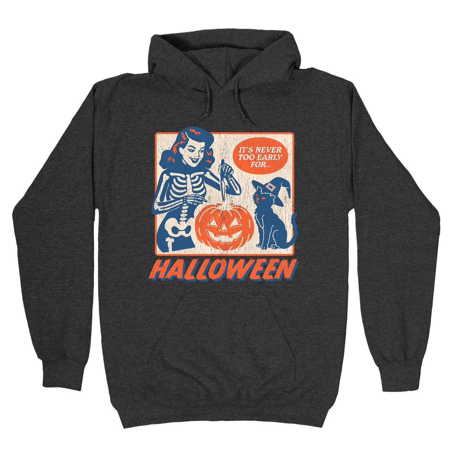 Never Too Early for Halloween Hoodie