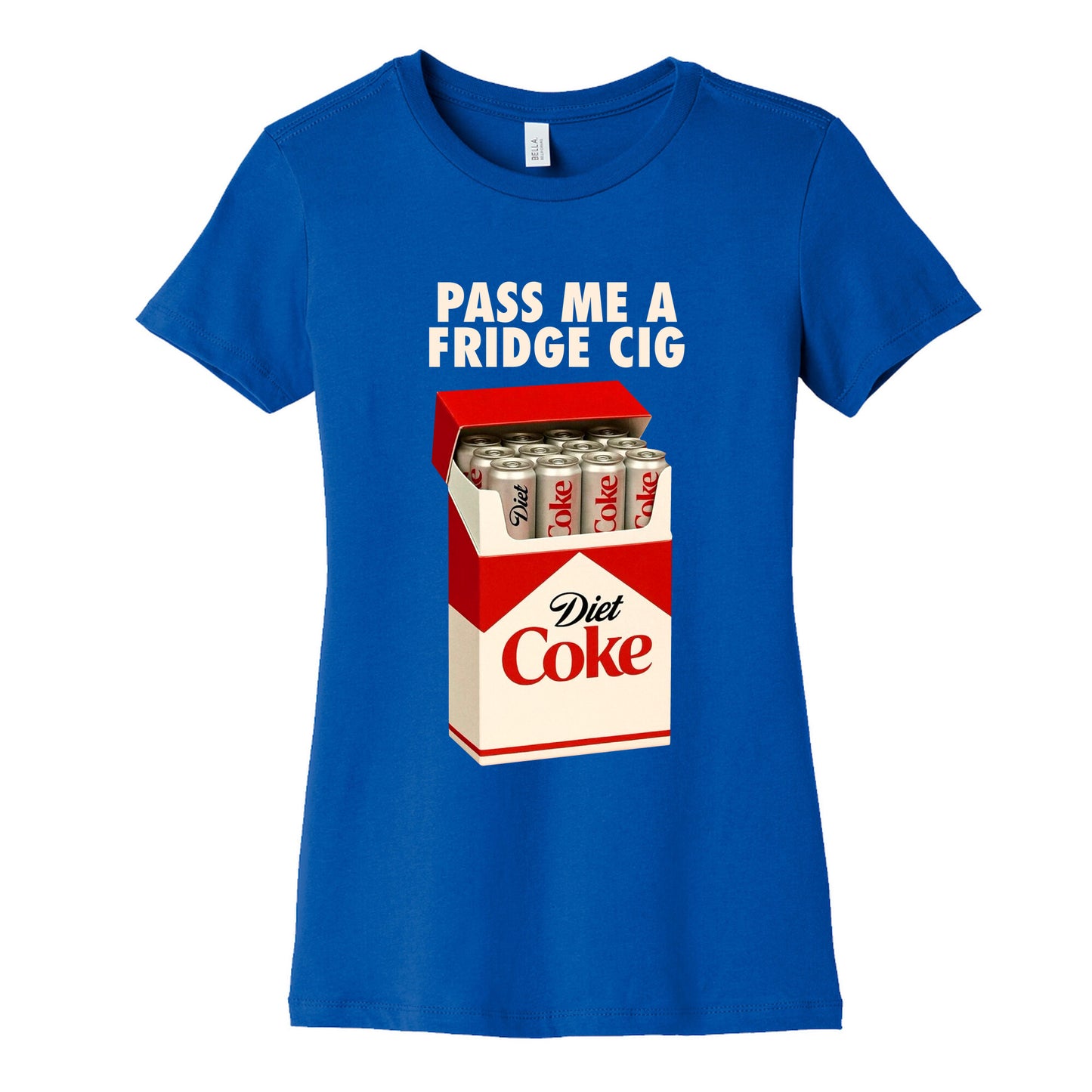 Pass me a fridge cig Womens Cotton Tee