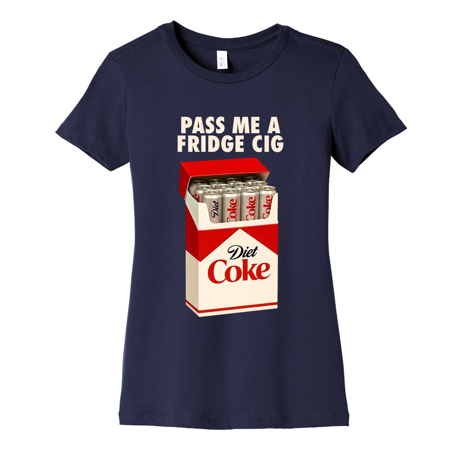 Pass me a fridge cig Womens Cotton Tee