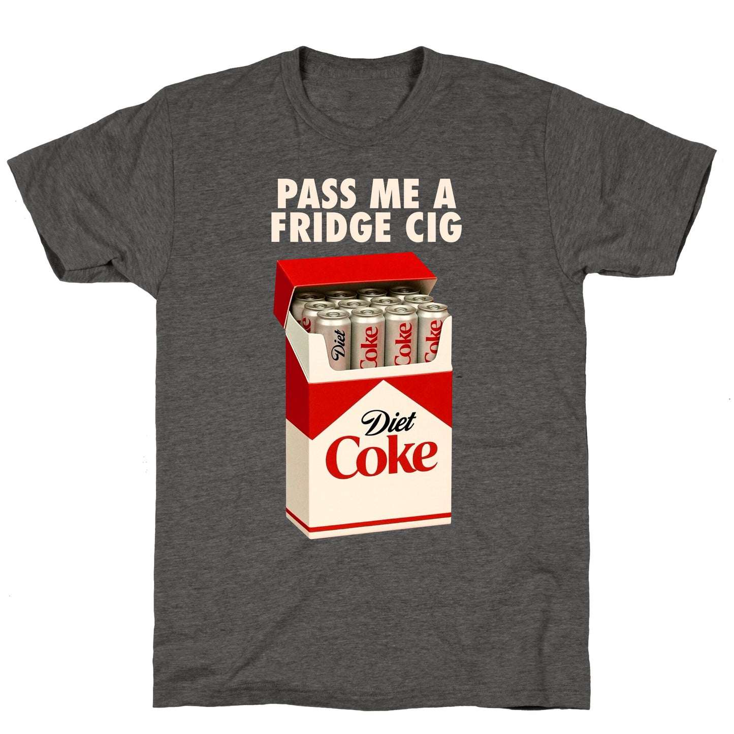 Pass me a fridge cig Unisex Triblend Tee