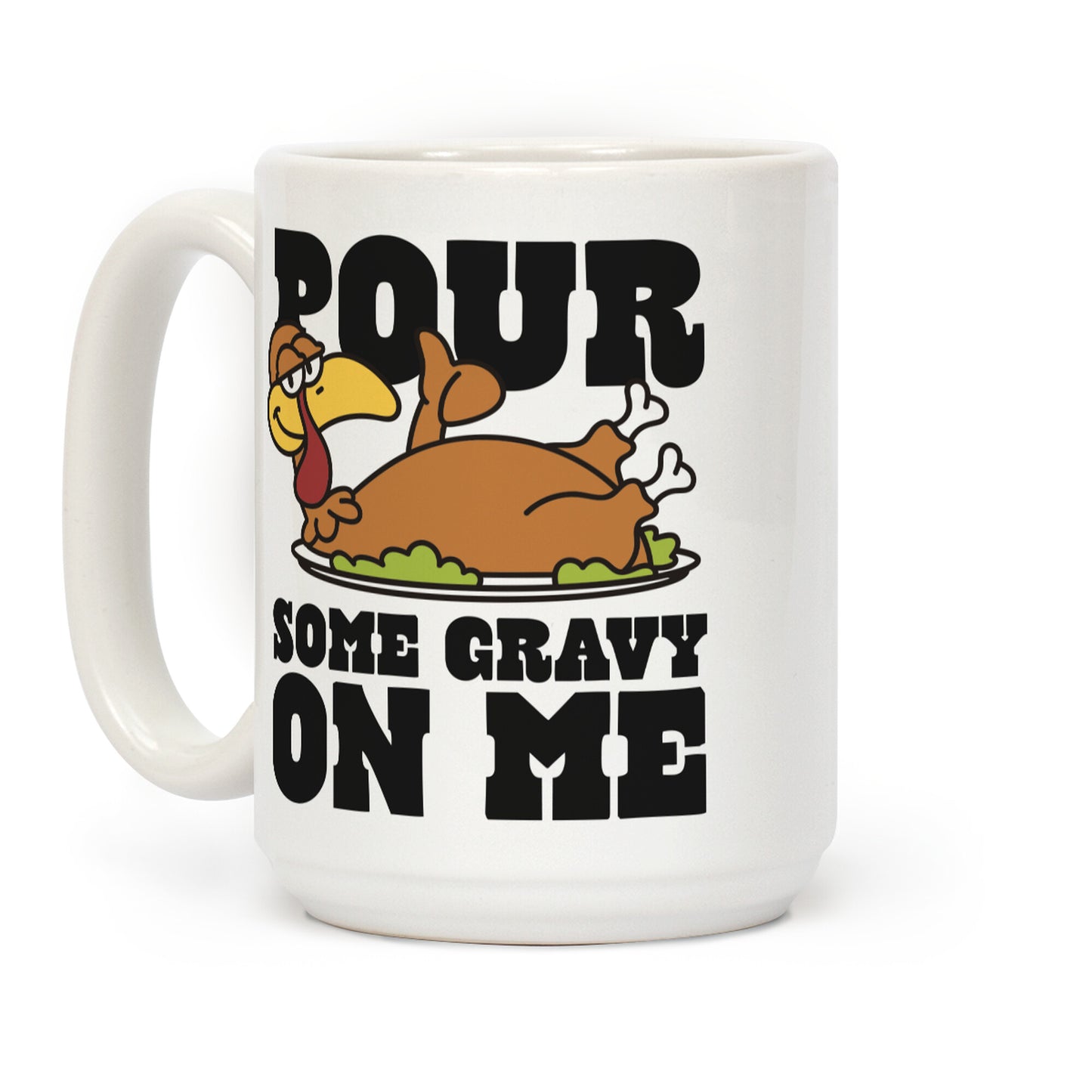 Pour Some Gravy On Me Coffee Mug