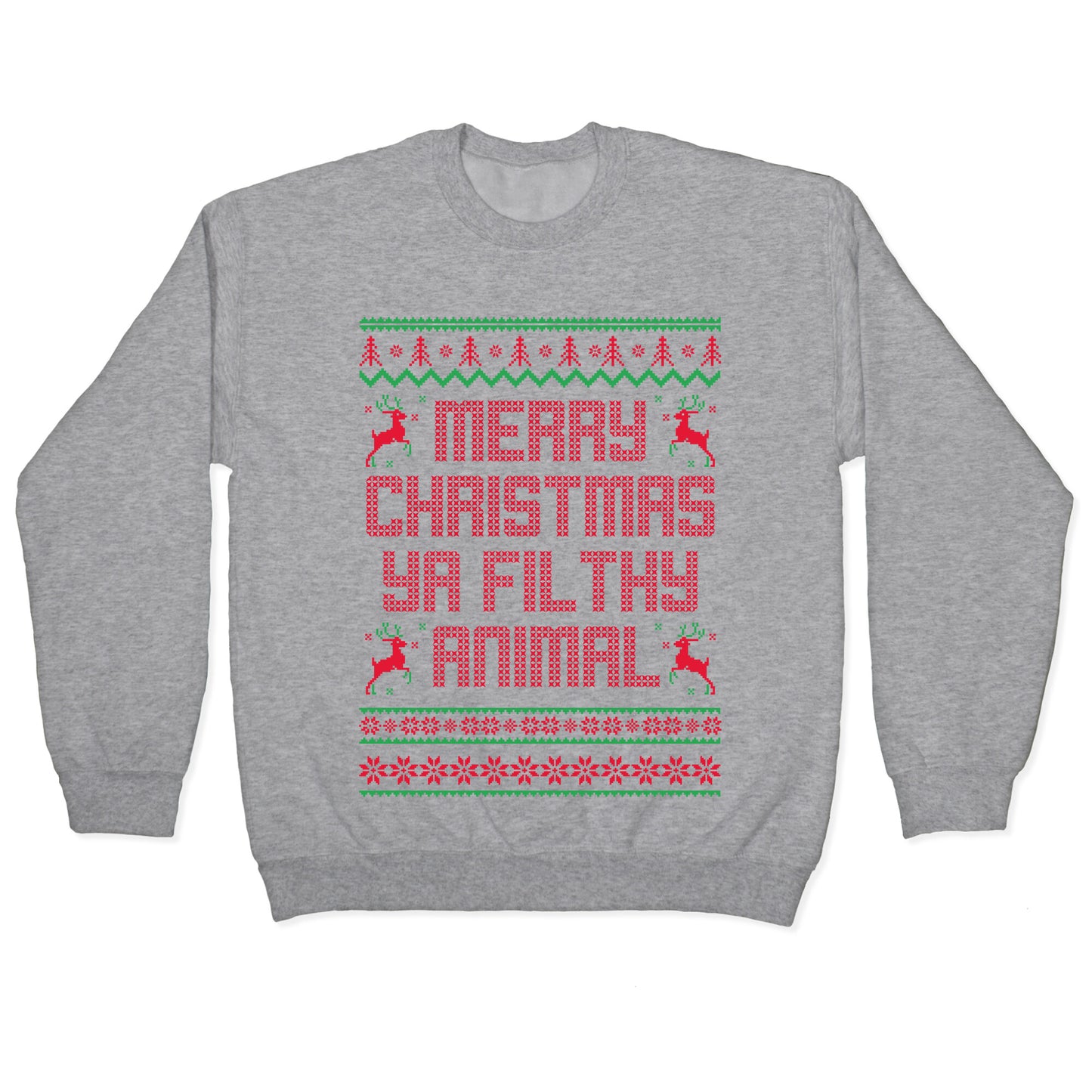 Merry Christmas Ya Filthy Animal Crewneck Sweatshirt