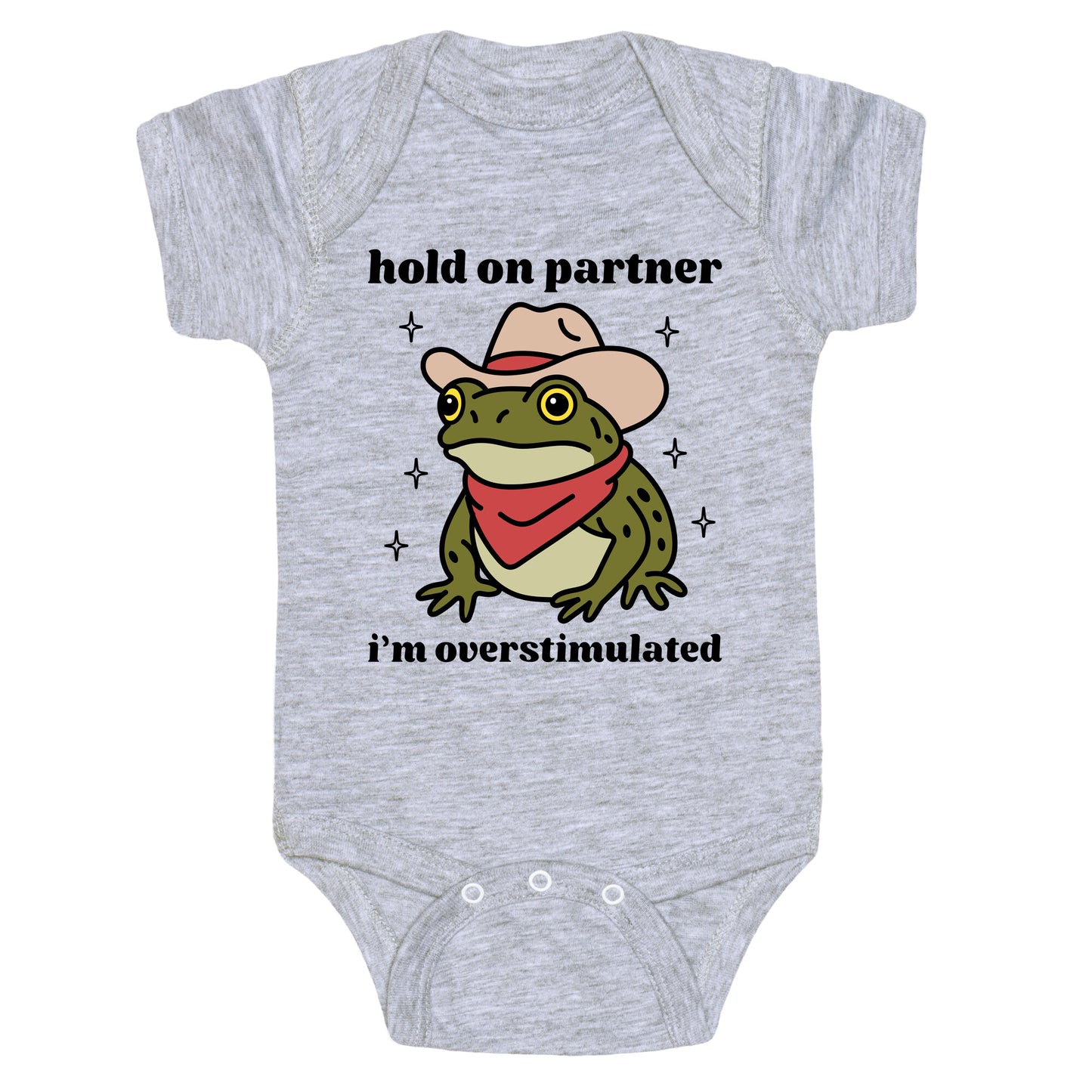 Hold on Partner, Im Overstimulated Baby One-Piece