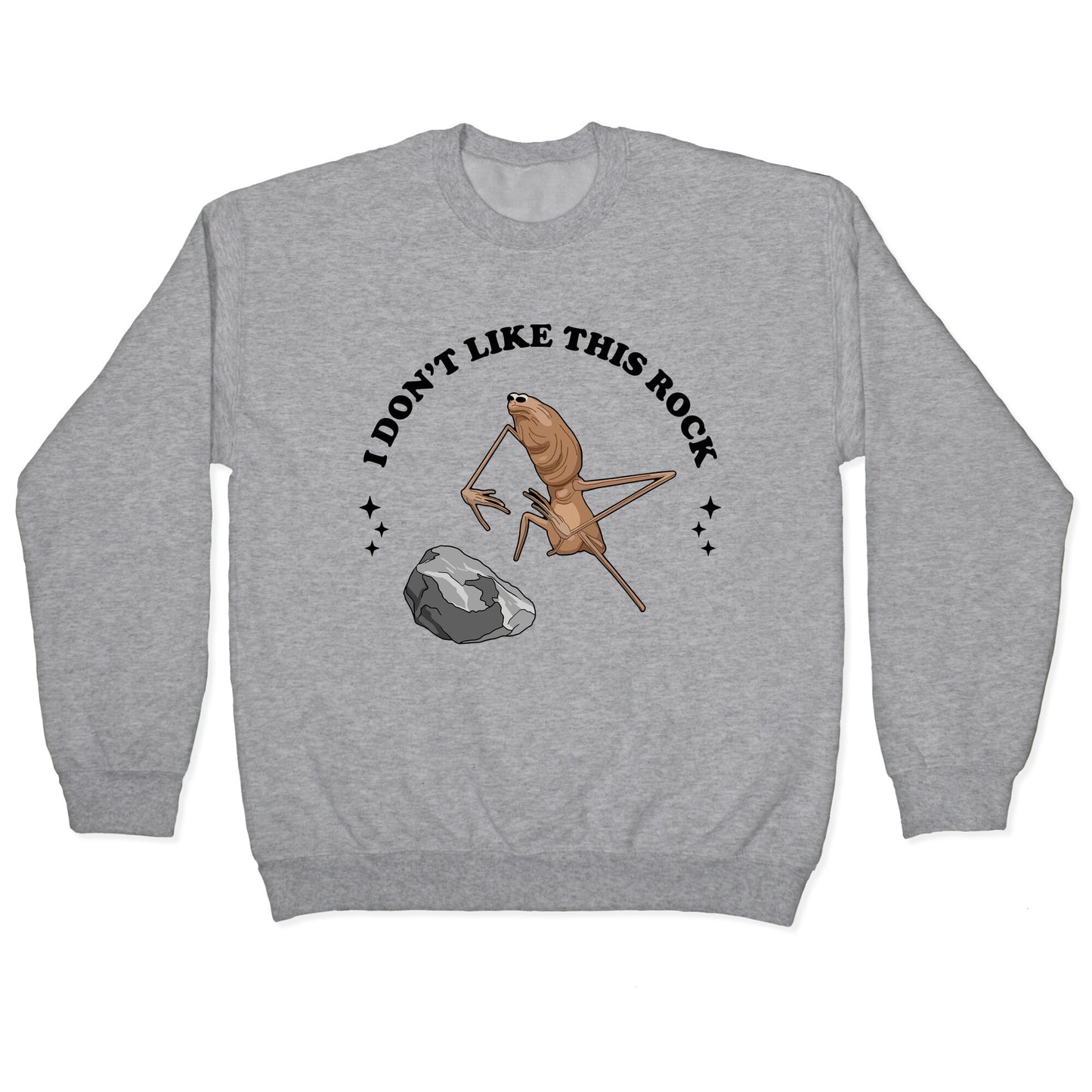 Marcus I Dont Like This Rock Crewneck Sweatshirt