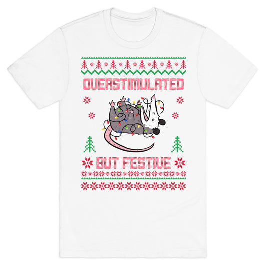 Overstimulated but Festive T-Shirt