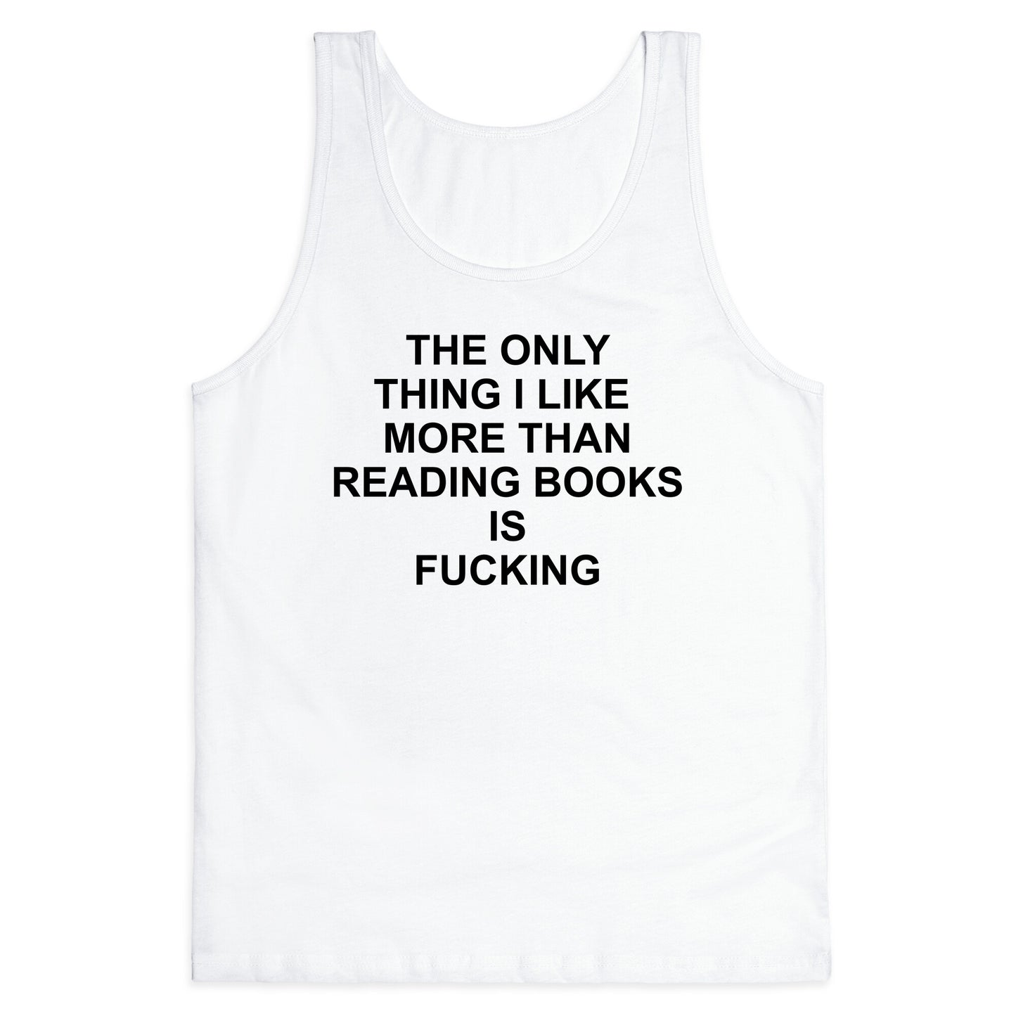 The only thing I like more than reading books Tank Top