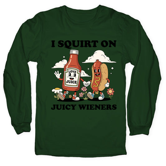 I Squirt on Juicy Wieners Longsleeve Tee