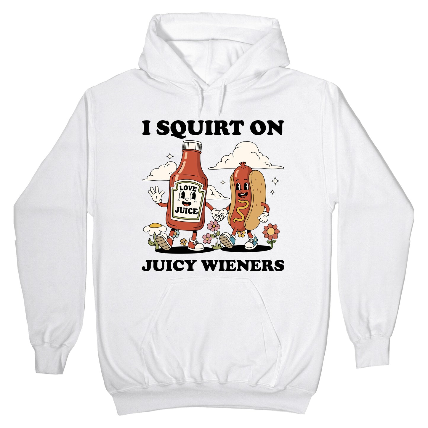 I Squirt on Juicy Wieners Hoodie