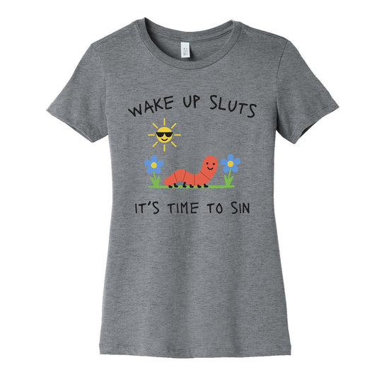 Wake Up Sluts its Time to Sin Womens Cotton Tee